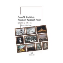 İnsanlık Tarihinin Yıldızının Parladığı Anlar - Stefan Zweig - Dekalog Yayınları