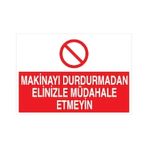 Makinayı Durdurmadan... Uyarı Tabelası - 20x30 Alüminyum Kompozit Panel - M69