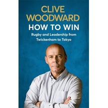 How To Win: Rugby And Leadership From Twickenham To Tokyo Çok Renkli