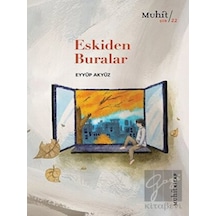 Eskiden Buralar - Eyyüp Akyüz - Muhit Kitap