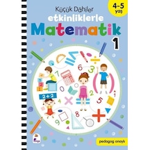 Küçük Dahiler - Etkinliklerle Matematik 1. Kitap 4 - 5 Yaş- İndigo Çocuk