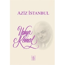 Aziz İstanbul - Yahya Kemal Beyatlı - İstanbul Fetih Cemiyeti
