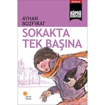 Köprü Kitaplar 2 - Sokakta Tek Başına - Ayhan Bozfırat - Günışığı Kitaplığı