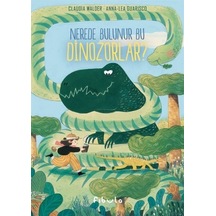 Nerede Bulunur Bu Dinozorlar / Claudia Walder