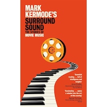 Mark Kermode's Surround Sound The Stories Of Movie Music Picador Uk