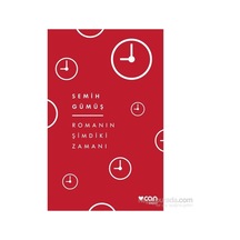 Romanın Şimdiki Zamanı - Edebiyat Ve Zaman Üzerine