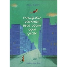 Yanlışlıkla Dünyanın Öbür Ucuna Uçan Çocuk - John Boyne - Tudem Yayınları