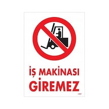 İş Makinası Giremez Uyarı Levhası 25x35 Kod:1307 - Zmff-286590