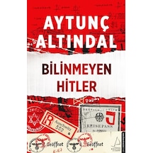 Bilinmeyen Hitler - Aytunç Altındal - Destek Yayınları