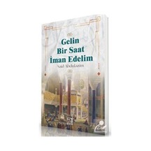 Gelin Bir Saat İman Edelim / Said Abdulazim 9786257948371