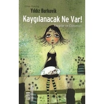 Kaygılanacak Ne Var!
