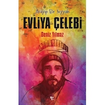 Acayip Bir Seyyah: Evliya Çelebi - Deniz Yılmaz - Halk Kitabevi