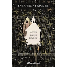 Gerçek Dünya Böyledir / Sara Pennypacker