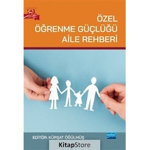Özel Öğrenme Güçlüğü Aile Rehberi- Nobel Akademik Yayıncılık