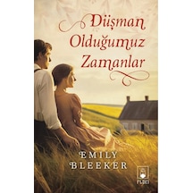 Düşman Olduğumuz Zamanlar - Çağdaş Kurgu Roman, Emily Bleeker