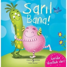 Sarıl Bana! - Gabriele Antonini - İş Bankası Kültür Yayınları