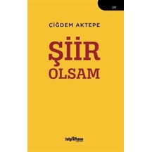 Şiir Olsam - Çiğdem Aktepe - Telgrafhane Yayınları