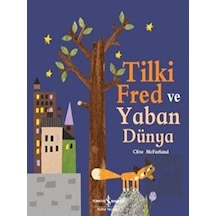 İş Bankası Kültür Yayınları - Tilki Fred ve Yaban Dünya