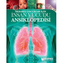 Meraklı Çocuklar İçin İnsan Vücudu Ansiklopedisi - Rjcı-752763