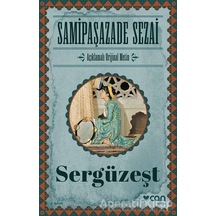 Sergüzeşt-Açıklamalı  Metin - Samipaşazade Sezai - Can Yayınları