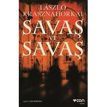 Savaş ve Savaş - Laszlo Krasznahorkai - Can Yayınları
