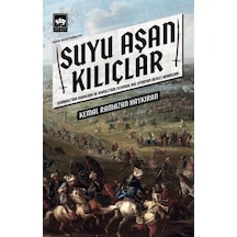 Suyu Aşan Kılıçlar - Osmanlı'nın Kuruluşu ve Rumeli'nin Fethinde Rol Oynayan Devlet Adamları - Kemal Ramazan Haykıran - Ötüken Neşriyat