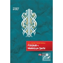 Fütht-ı Mekkiyye Şerhi - Abdülkerim El-Cili - İlk Harf Yayınları