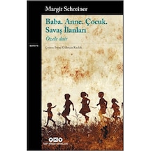 Baba. Anne. Çocuk. Savaş İlanları & Özele Dair / Margit Schreiner
