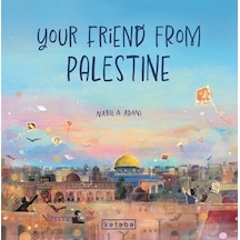 Your Friend From Palestine / Nabila Adani