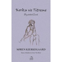 Korku ve Titreme - Soren Kierkegaard - Pinhan Yayıncılık