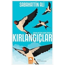 Kırlangıçlar - Çocuklar İçin Seçme Öyküler - Sabahattin Ali - Eksik Parça