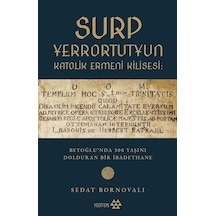 Surp Yerrortutyun Katolik Ermeni Kilisesi / Sedat Bornovalı