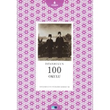 İstanbul’Un 100 Okulu - İstanbul'Un Yüzleri Serisi
