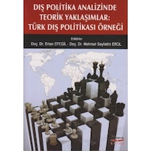 Dış Politika Analizinde Teorik Yaklaşımlar: Türk Dış Politikası Ö 9789944137973