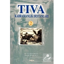 Tıva Kahramanlık Destanları 2 - Metin Ergun -  Mehmet Aça - Akçağ Yayınları