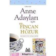 Anne Adayları İçin Bir Fincan Huzur - Colleen Sell - Arkadaş Yayıncılık
