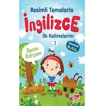 Resimli Temalarla Ingilizce Ilk Kelimelerim 3 - Benim Bahçem