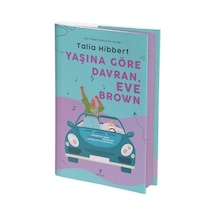 Yaşına Göre Davran Eve Brown - Talia Hibbert - Artemis Yayınları