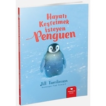 Hayvan Öyküleri Serisi - Hayatı Keşfetmek Isteyen Penguen