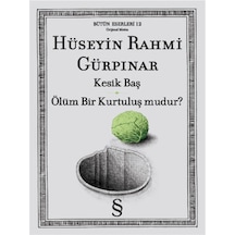 Kesik Baş - Ölüm Bir Kurtuluş mudur? - Hüseyin Rahmi Gürpınar - Everest Yayınları