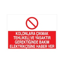 Kolonlara Çıkmak Tehlikeli Ve Yasaktır Uyarı Tabelası - 20x30 Foreks - E65