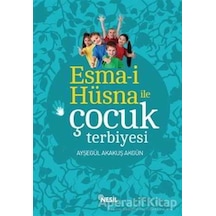 Esma-i Hüsna İle Çocuk Terbiyesi - Akakuş Akgün - Nesil Yayınları