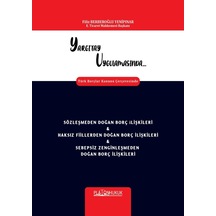 Sözleşmeden Doğan Borç İlişkileri & Haksız Fiillerden Doğan Borç İlişkileri & Sebepsiz Zenginleşmeden Doğan Borç İlişkileri
