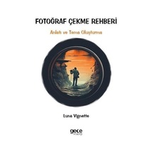 Fotoğraf Çekme Rehberi - Anlatı ve Tema Oluşturma - Luna Vignette - Gece Kitaplığı