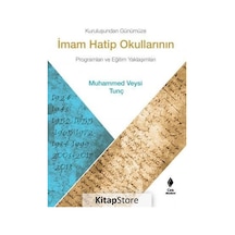 Kuruluşundan Günümüze İmam Hatip Okullarının Programları ve Eğitim Yaklaşımları - Muhammed Veysi Tunç - Çıra Yayınları