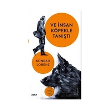 Ve İnsan Köpekle Tanıştı - Konrad Lorenz - Alfa Yayıncılık