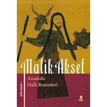 Anadolu Halk Resimleri / Bütün Eserleri 2 / Malik Aksel