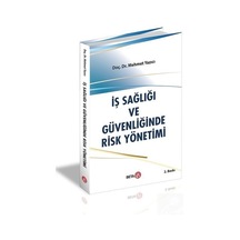 Iş Sağlığı ve Güvenliğinde Risk Yönetimi / Mehmet Yazıcı