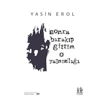 Sonra Bırakıp Gittim O Yalnızlığı