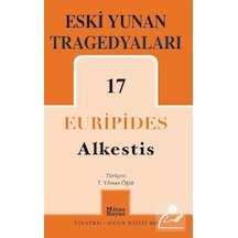 Eski Yunan Tragedyaları 17: Alkestis - Euripides - Mitos Boyut Yayınları